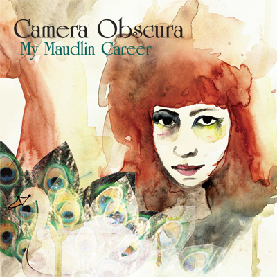 Camera Obscura -My Maudlin Career